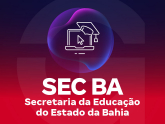 Imagem SEC BA - Secretaria da Educação do Estado da Bahia