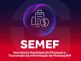 Imagem SEMEF - Secretaria Municipal de Finanças e Tecnologia da Informação de Manaus/AM