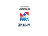 SEPLAD PA - Secretaria de Estado de Planejamento e Administração do Pará