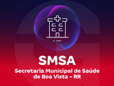 Imagem SMSA - Secretaria Municipal de Saúde de Boa Vista - RR