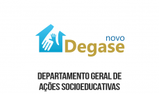 Degase – Departamento Geral de Ações Socioeducativas